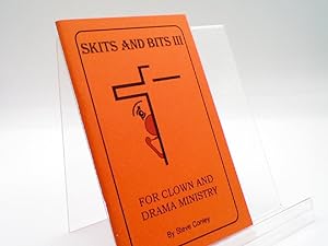 Skits and Bits III : For Clown and Drama Ministry
