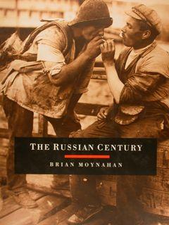 THE RUSSIAN CENTURY. A Photojournalistic History of Russia in the Twentieth Century.