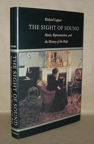 Seller image for THE SIGHT OF SOUND Music, Representation, and the History of the Body for sale by Evolving Lens Bookseller