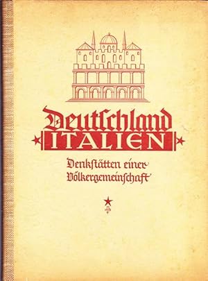 Deutschland - Italien. Denkstätten einer Völkergemeinschaft.