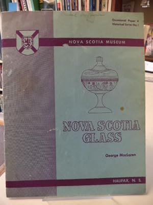 Seller image for Nova Scotia Glass. Occasional Paper 4, Historical Series No. 1 for sale by The Odd Book  (ABAC, ILAB)