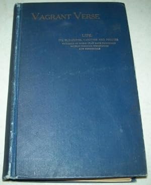 Imagen del vendedor de Vagrant Verse: Life, Its Pleasures, Vanities and Follies Pictured in Poems That Have Wandered Widely Through Newspapers and Periodicals a la venta por Easy Chair Books