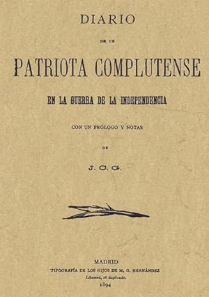 DIARIO DE UN PATRIOTA COMPLUTENES EN LA GUERRA DE LA INDEPENDENCIA con un prólogo y notas de J.C.G.