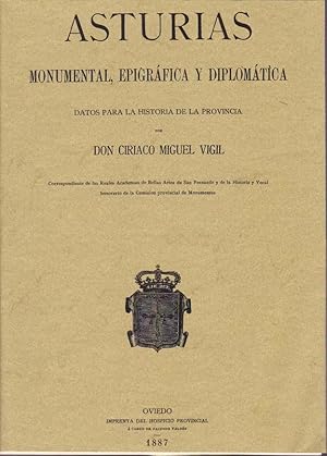 ASTURIAS MONUMENTAL, EPIGRAFICA Y DIPLOMATICA. Datos para la historia de la Provincia (2 tomos)