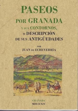 PASEOS POR GRANADA Y SUS CONTORNOS, ó Descripción de sus antigüedades (2 tomos en un volumen)