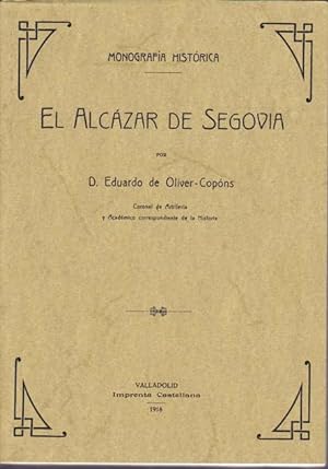 EL ALCAZAR DE SEGOVIA. Monografía Histórica