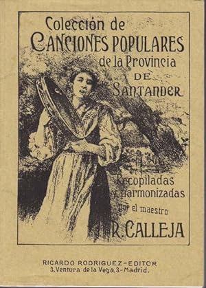 COLECCION DE CANCIONES POPULARES DE LA PROVINCIA DE SANTANDER: Recopiladas y harmonizadas por .