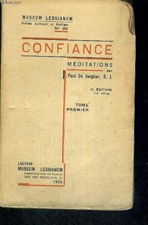 Seller image for CONFIANCE MEDITATIONS - MUSEUM LESSIANUM - SECTION ASCETIQUE ET MYSTIQUE N30 - 3 IEME EDITION - TOME PREMIER for sale by Le-Livre