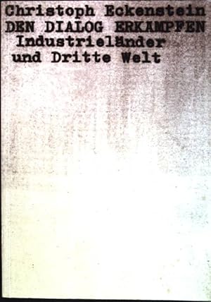 Image du vendeur pour Den Dialog erkmpfen: Industrielnder und Dritte Welt mis en vente par books4less (Versandantiquariat Petra Gros GmbH & Co. KG)