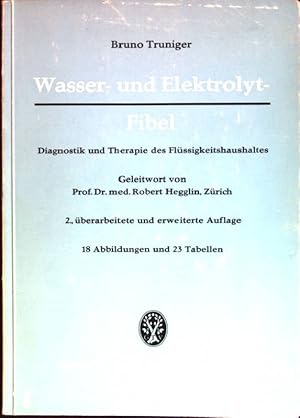 Wasser- und Elektrolyt-Fibel: Diagnostik und Therapie des Flüssigkeitshaushaltes