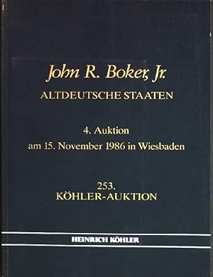 Seller image for John R. Boker, Jr.: Altdeutsche Staaten; 4. Auktion am 15. November 1986 in Wiesbaden 253. Khler-Auktion for sale by books4less (Versandantiquariat Petra Gros GmbH & Co. KG)