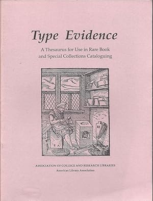 Type Evidence (Thesauri for Use in Rare Book & Special Collections Cataloging)