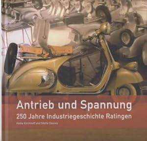 Image du vendeur pour Antrieb und Spannung : 250 Jahre Industriegeschichte Ratingen. Freunde und Frderer des Industriemuseums Cromford e.V. in Zusammenarbeit mit dem Unternehmesverband Ratingen . (Hrsg.). mis en vente par Galerie Joy Versandantiquariat  UG (haftungsbeschrnkt)