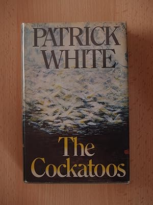 Seller image for The Cockatoos: Shorter Novels and Stories for sale by Terry Blowfield