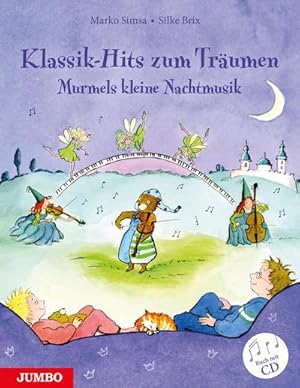 Bild des Verkufers fr Klassik-Hits zum Trumen. Murmels kleine Nachtmusik zum Verkauf von AHA-BUCH GmbH