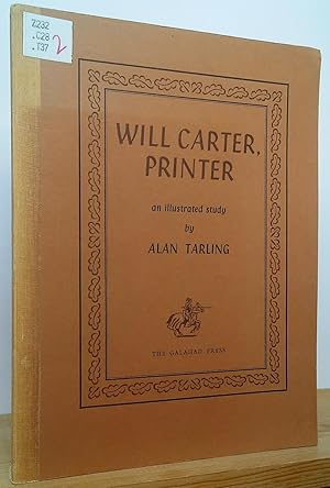 Immagine del venditore per Will Carter, Printer: An Illustrated Study venduto da Stephen Peterson, Bookseller