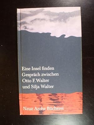 Bild des Verkufers fr Otto F. Walter, Silja Walter. Eine Insel finden. Gesprch zum Verkauf von Buchfink Das fahrende Antiquariat