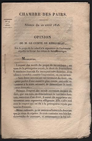 [Caption Title:] Chambre des Pairs. Séance du 20 avril 1826. Opinion de M. le comte de Kergorlay,...