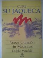 Seller image for Cure su jaqueca: Nueva curacin sin medicinas for sale by Librera Ofisierra