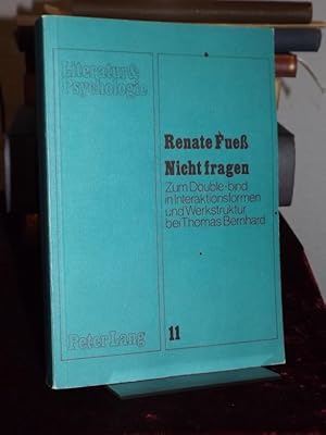 Imagen del vendedor de Nicht fragen. Zum Double-bind in Interaktionsformen und Werkstruktur bei Thomas Bernhard. (= Literatur & Psychologie ; Bd. 11). a la venta por Altstadt-Antiquariat Nowicki-Hecht UG