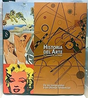 Historia Del Arte. El Lenguaje De Los Genios: De Las Vanguardias A Las Últimas Tendencias