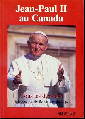 Seller image for Jean-Paul II au Canada - Tous les discours for sale by Librairie Le Nord