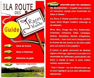 Sur la Route des Races à Viande. Carte de France ; Races à l'honneur ; Itinéraires de goût ; Spéc...