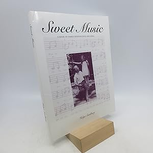 Sweet Music: A Book of Family Reminiscence & Song