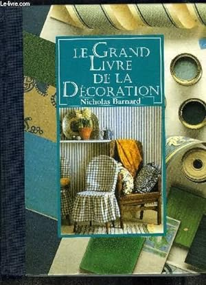 Bild des Verkufers fr LE GRAND LIVRE DE LA DECORATION zum Verkauf von Le-Livre