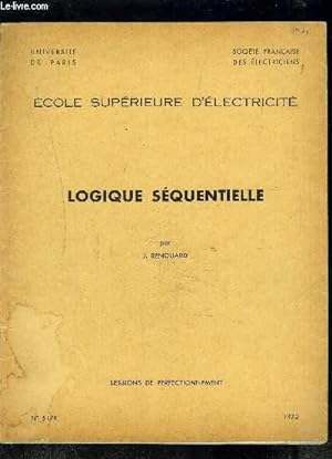 Seller image for LOGIQUE SEQUENTIELLE- SESSIONS DE PERFECTIONNEMENT- ECOLE SUPERIEURE D ELECTRICITE- SOCIETE FRANCAISE DES ELCTRICIENS- N5178- 1: Systme squentiels- 2: Systmes squentiels asynchrones  niveaux logiques- 3: Synthse des circuits squentiels asynchrones for sale by Le-Livre