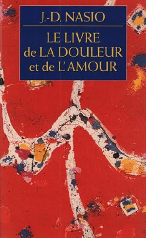 Image du vendeur pour Le livre de la douleur et de l'amour mis en vente par librairie philippe arnaiz