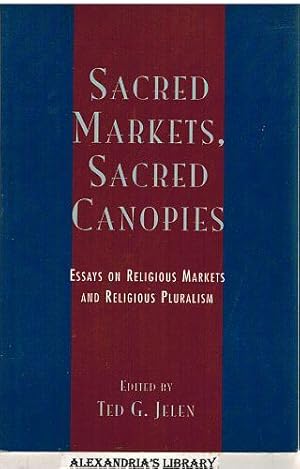 Sacred Markets, Sacred Canopies: Essays on Religious Markets and Religious Pluralism