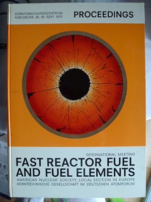 Fast Reactor Fuel and Fuel Elements . Proceedings of an International Meeting 1970