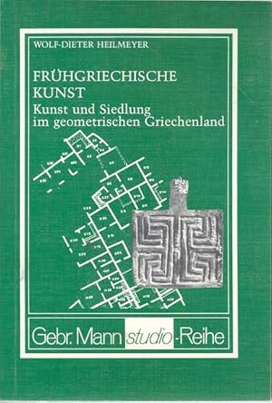 Fruhgriechische Kunst: Kunst und Siedlung im geometrischen Griechenland (Gebr. Mann Studio-Reihe)...