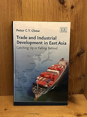 Trade and Industrial Development in East Asia: Catching Up or Falling Behind