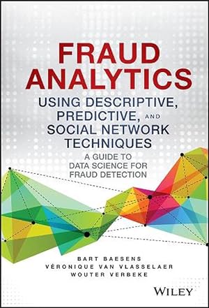 Seller image for Fraud Analytics Using Descriptive, Predictive, and Social Network Techniques (Hardcover) for sale by Grand Eagle Retail
