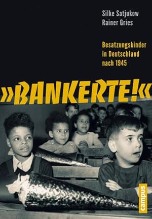 Bild des Verkufers fr Bankerte!" : Besatzungskinder in Deutschland nach 1945 zum Verkauf von AHA-BUCH GmbH