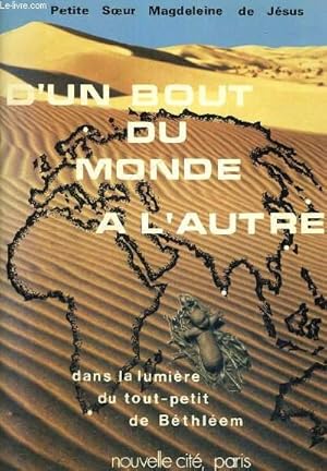Seller image for D UN BOUT DU MONDE A L AUTRE - DANS LA LUMIERE DU TOUT PETIT DE BETHLEEM for sale by Le-Livre