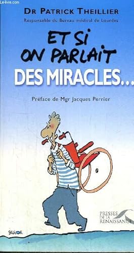 Bild des Verkufers fr ET SI ON PARLAIT DES MIRACLES. - PREFACE DE MGR JACQUES PERRIER zum Verkauf von Le-Livre