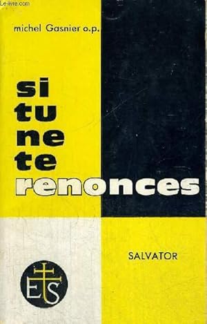 Immagine del venditore per SI TU NE TE RENONCES venduto da Le-Livre