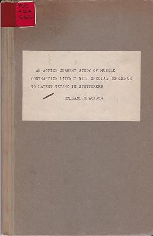 Immagine del venditore per An Action Current Study of Muscle Contraction Latency with Special Reference to Latent Tetany in Stutterers (A Dissertation) venduto da BookOrders