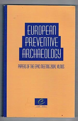 European Preventive Archaeology. Papers of the EPAC Meeting, Vilnius. 2004.