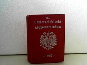 Das österreichische Abgeordnetenhaus. - Ein biographisch-statistisches Handbuch = 1907 - 1913 = X...