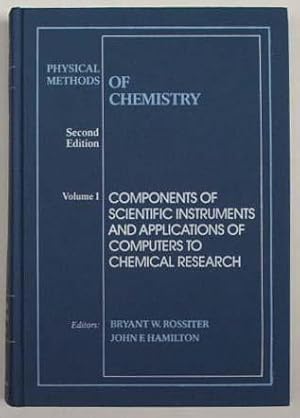 Seller image for Physical methods of chemistry. Vol. 1: Components of scientific instruments and applications of computers to chemical research. for sale by Lost and Found Books