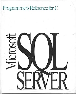 Microsoft SQL Server: Programmer's Reference for C: Version 4.2