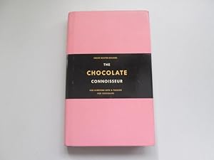 Seller image for The Chocolate Connoisseur: For everyone with a passion for chocolate for sale by Goldstone Rare Books