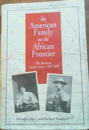 Bild des Verkufers fr An American Family on the African Frontier : The Burnham Family Letters, 1893-1896 zum Verkauf von Chapter 1