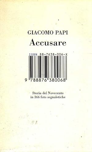 Immagine del venditore per ACCUSARE Storia del novecento in 366 foto segnaletiche venduto da Laboratorio del libro