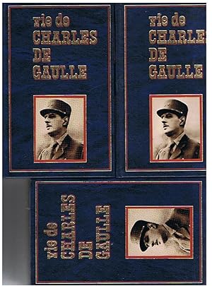 Vie de Charles de Gaulle - tome 1 (1890 - 1958), tome 2 (1958 - 1968) et tome 3 (1968 - 1970)