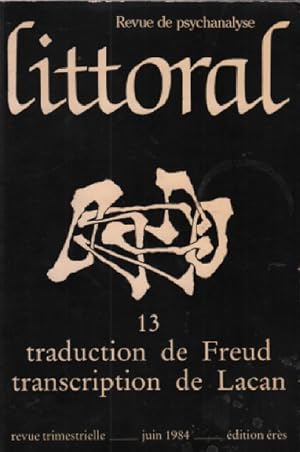 Bild des Verkufers fr Revue de psychanalyse littoral n 13 / traduction de freud - transcription de lacan zum Verkauf von librairie philippe arnaiz